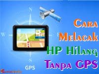 Cara Melacak HP Hilang Tanpa GPS