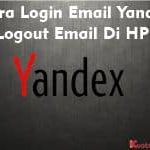 Cara Login Email Yandex Logout Email Di HP Via App dan Browser
