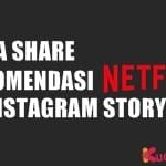 Cara Share Rekomendasi Netflix ke Instagram Story 23.1